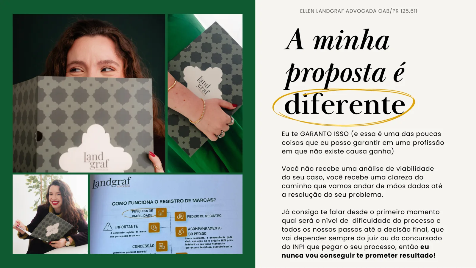 Página “A minha proposta é diferente”, assinada Ellen Landgraf, advogada, OAB/PR 125.611: em vez de promessa de resultado, o cliente recebe clareza do caminho, com o nível de dificuldade e os passos do processo ditos desde o primeiro momento.