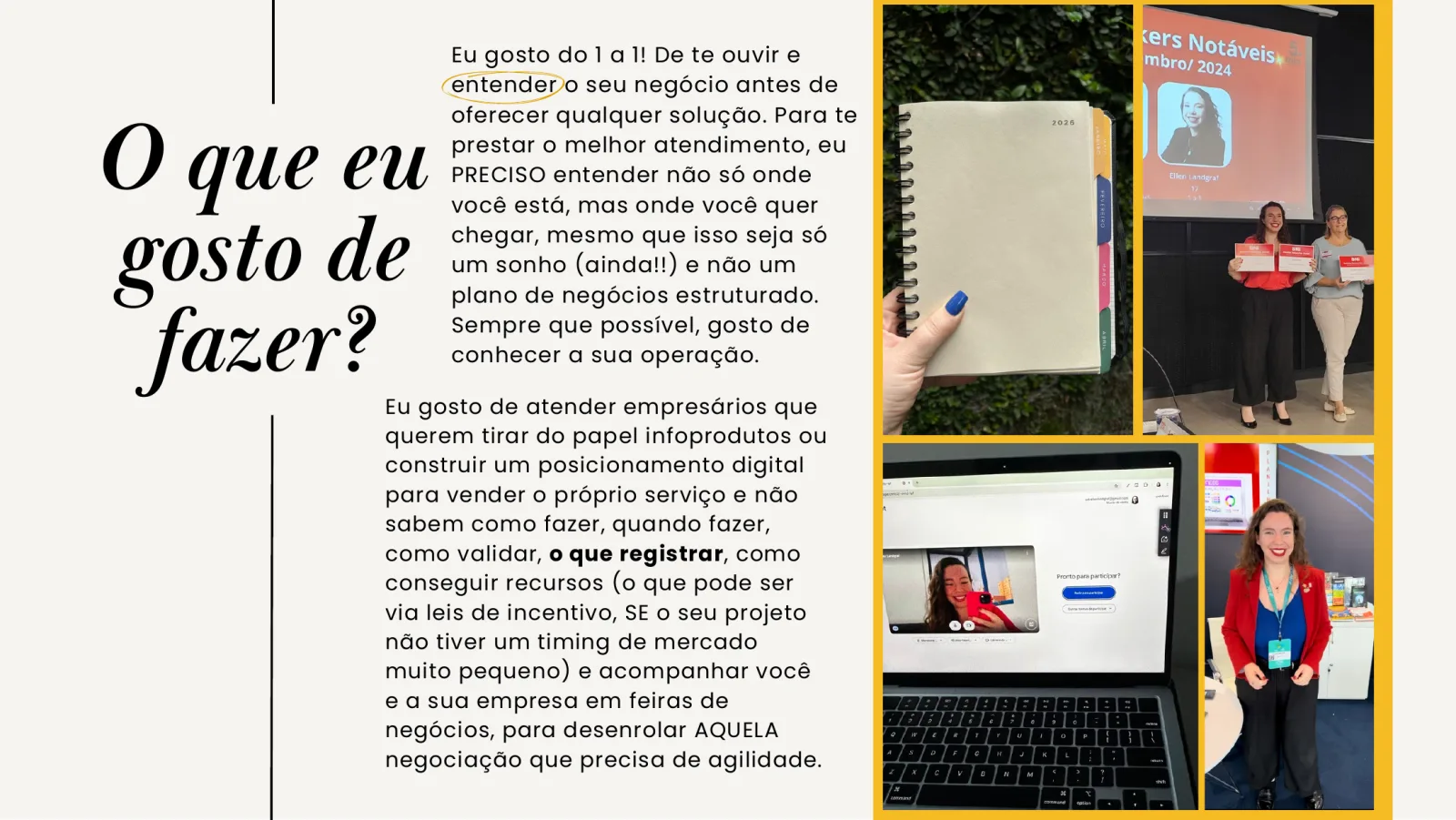 Página “O que eu gosto de fazer”: atendimento um a um, entender o negócio antes de propor solução, e acompanhamento de empresários que querem tirar infoprodutos do papel ou construir posicionamento digital.