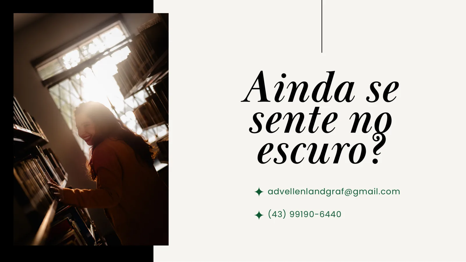 Página final, “Ainda se sente no escuro?”, com o e-mail advellenlandgraf@gmail.com e o telefone (43) 99190-6440.